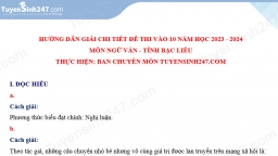 Gợi ý đáp án môn Ngữ văn vào lớp 10 tỉnh Bạc Liêu năm 2023 chính xác nhất