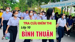 Tra cứu điểm thi vào lớp 10 tỉnh Bình Thuận năm 2023 khi nào, ở đâu?