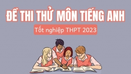 Đề thi thử tốt nghiệp THPT 2023 môn Tiếng Anh mới nhất có đáp án