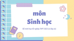 Đề minh họa môn Sinh học tốt nghiệp THPT 2023 (có đáp án)