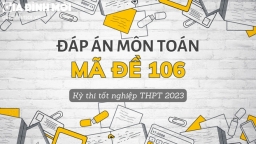 Đáp án môn Toán mã đề 106 tốt nghiệp THPT 2023 chính xác nhất