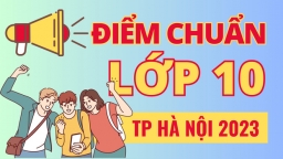 Điểm chuẩn vào lớp 10 Hà Nội năm 2023 chính xác nhất