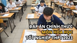 Đáp án chính thức môn Hóa học tốt nghiệp THPT 2023 của Bộ GD&ĐT