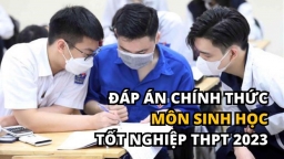 Đáp án chính thức môn Sinh học tốt nghiệp THPT 2023 của Bộ GD&ĐT