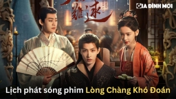 Lịch phát sóng phim Lòng Chàng Khó Đoán trên Youku