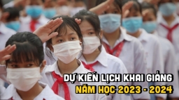 Tháng mấy đi học lại sau hè? Khi nào có lịch khai giảng năm học 2023 - 2024?