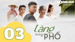 Làng trong phố tập 3 trực tiếp VTV1 ngày 2/8/2023