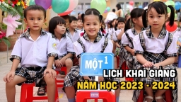 Lịch khai giảng năm học 2023 - 2024 của học sinh cả nước chính xác nhất