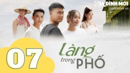 Làng trong phố tập 7 trực tiếp VTV1, VTV Go ngày 8/8/2023