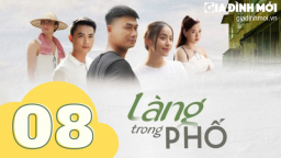 Làng trong phố tập 8 trực tiếp VTV1, VTV Go ngày 9/8/2023