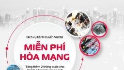 Viettel tặng thêm 2 tháng cước cho khách hàng hòa mạng mới