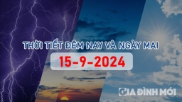 Dự báo thời tiết đêm nay và ngày mai 15/9/2024