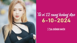 Xem tử vi hàng ngày 12 cung hoàng đạo hôm nay 6/10/2024