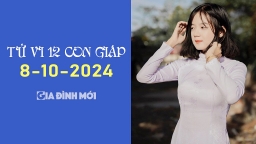 Xem tử vi hàng ngày 12 con giáp hôm nay 8/10/2024