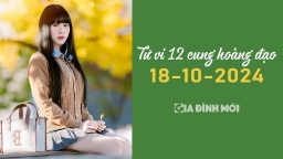 Tử vi 12 cung hoàng đạo ngày 18/10/2024: Kim Ngưu gặp nhiều thách thức