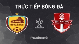 Trực tiếp Quảng Nam vs Hải Phòng tại cúp Quốc gia 2024/25 hôm nay 20/10/2024