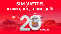 Viettel tăng tới 50% lưu lượng, giá không đổi khi roaming tại Hàn Quốc và Trung Quốc