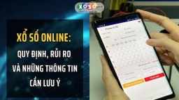 Xổ số Online tại Việt Nam: Quy định, rủi ro và những thông tin cần đặc biệt lưu ý   