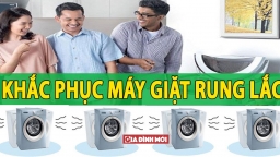 Chuyên gia chỉ cách tự khắc phục tình trạng máy giặt rung, lắc, kêu bất thường tại nhà