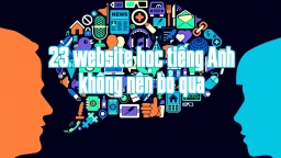 23 website học tiếng Anh miễn phí và hiệu quả nhất không thể bỏ qua