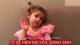 [Video] Hài hước cô bé 3 tuổi tuyên bố sa thải Ông già Noel và tổ chức giáng sinh kiểu mới