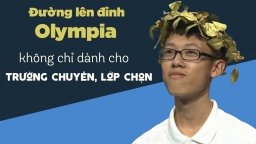 'Đường lên đỉnh Olympia' không chỉ dành cho trường chuyên, lớp chọn