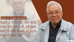 Giáo sư Phạm Gia Khải: ‘Nếu bác sĩ làm cho bệnh nhân không tin mình nữa thì đó là một thảm hoạ’