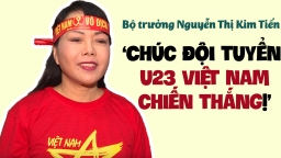 [Video] Bộ trưởng Bộ Y tế Nguyễn Thị Kim Tiến gửi video chúc đội tuyển U23 giành chiến thắng