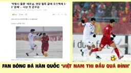 Fan bóng đá Hàn Quốc cũng nức lòng vì U23 Việt Nam: 'Dù kết quả thế nào, họ đã thi đấu thật tuyệt vời'