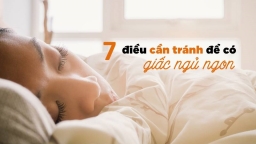 7 thói quen tai hại gây ảnh hưởng đến giấc ngủ mà bạn không ngờ tới