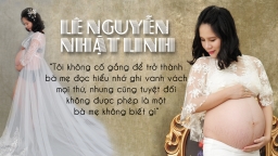 Lê Nguyễn Nhật Linh: 'Một cô gái trẻ muốn trưởng thành nhanh nhất hãy lấy chồng và sinh con'