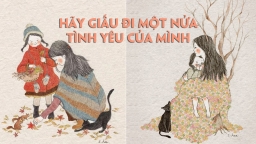 Cha mẹ thông minh chỉ thể hiện một nửa tình yêu với trẻ