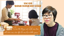 Tác giả 'Hành trình bếp bánh': Con giúp tôi tìm ra đam mê làm bánh, chồng cho tôi niềm tin nuôi dưỡng nó