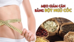 Mẹo giảm cân nhanh bằng bột ngũ cốc an toàn mà hiệu quả không ngờ