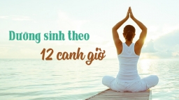 Phương pháp dưỡng sinh theo 12 canh giờ giúp bảo vệ sức khỏe hiệu quả 'gấp bội'