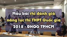 Mẫu bài thi đánh giá năng lực thi THPT Quốc gia 2018 của ĐHQG Tp.HCM chuẩn xác nhất