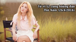 Thứ Năm của bạn ngày 26/4/2018: Tử vi 12 cung hoàng đạo dự báo Song Ngư gặp may