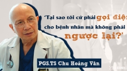 PGS.TS Chu Hoàng Vân kể chuyện khám bệnh khách 'VIP': Bệnh nhân bao giờ cũng đúng