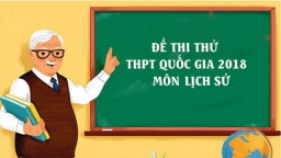 Đề thi thử THPT Quốc gia 2018 môn Lịch sử có đáp án và lời giải chi tiết, chính xác nhất