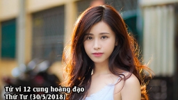 Thứ Tư của bạn ngày 30/5/2018: Tử vi 12 cung hoàng đạo báo Bạch Dương thăng tiến trong sự nghiệp