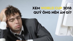 Xem World Cup ăn gì để thức đêm không mệt?