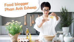 Phan Anh Esheep: ‘Bếp là nơi cha mẹ dễ dàng truyền dạy cho con những kỹ năng sống’