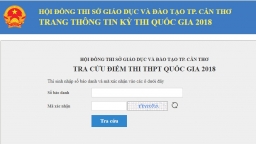 Cách tra cứu điểm thi THPT Quốc gia 2018 tỉnh Cần Thơ nhanh, chính xác nhất