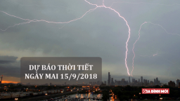 Dự báo thời tiết ngày mai 15/9: Hà Nội ngày nắng, đêm có mưa rào và dông