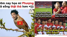 Ảnh chế về chiến thắng của đội tuyển Việt Nam, hôm nay Phượng đã sống 'thật thà' hơn