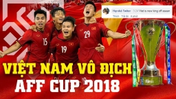 Việt Nam vô địch AFF Cup 2018, CĐV Malaysia và fan Đông Nam Á nói gì?