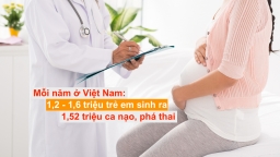 Mỗi trẻ sinh ra tương ứng 1 bào thai bị bỏ, Việt Nam đứng đầu thế giới về nạo, phá thai