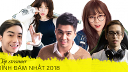 Top 6 streamer đình đám có tầm ảnh hưởng nhất 2018, #1 khiến nhiều người bất ngờ