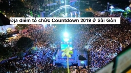 Tết Dương lịch 2019, Sài Gòn có tổ chức Countdown - Đếm ngược chào năm mới không?