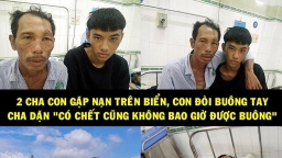 Cha ôm chặt con rồi dặn: 'Có chết cũng không bao giờ được buông cổ ba ra nghe'